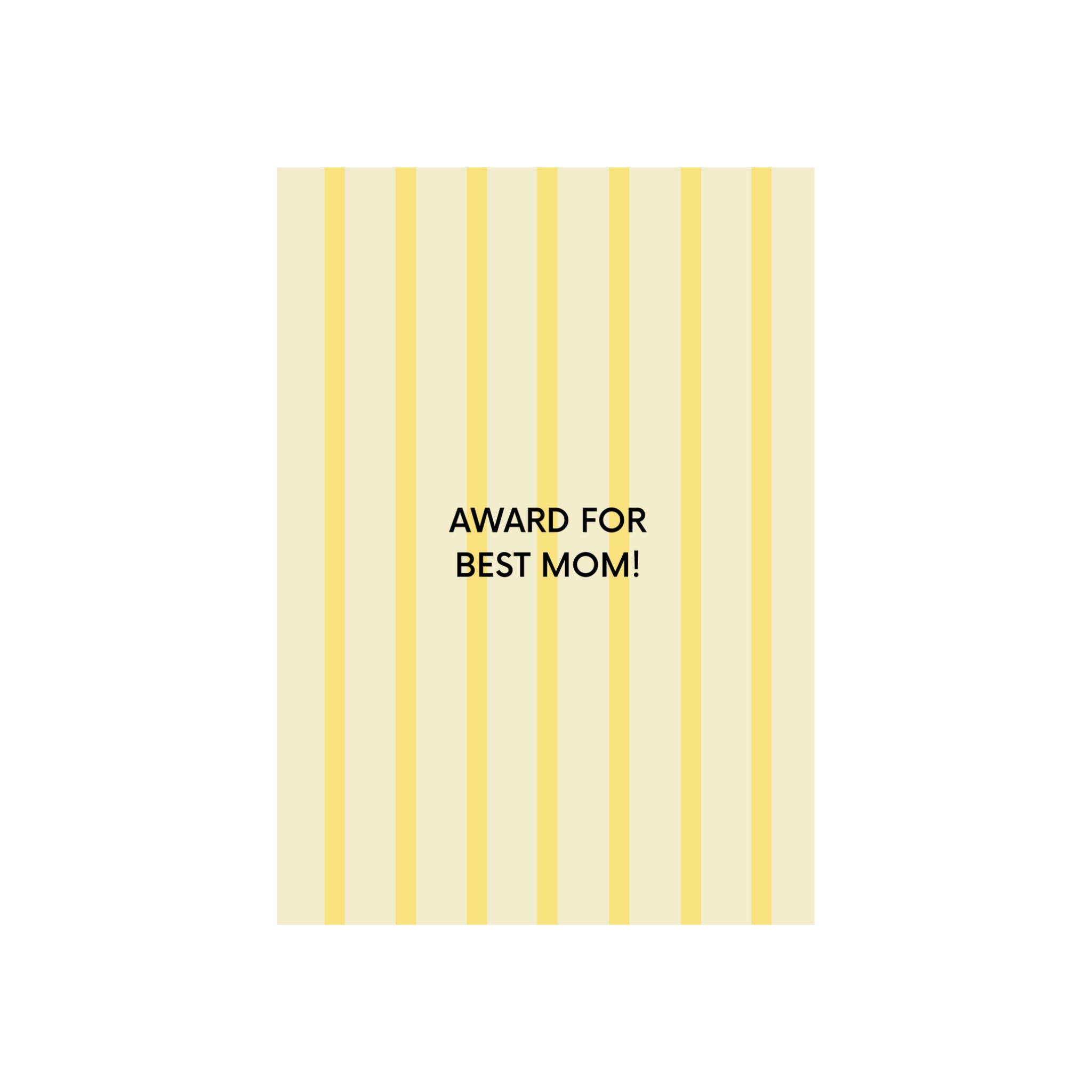 De Matriks JL Postkaart Award For Best Mom Dubbel van Matriks heeft lichtgele verticale strepen op wit met vetgedrukte, zwarte tekst in het midden: AWARD FOR BEST MOM! Een opvallende verschijning in de grafische kaartencollectie van het merk.