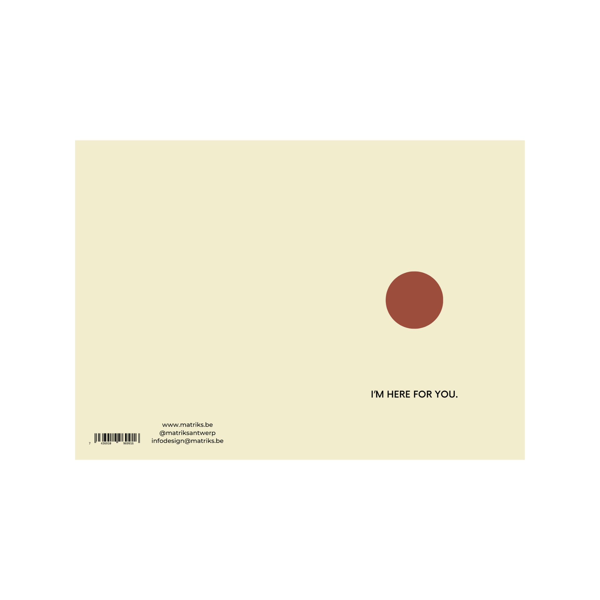 De Matriks JL Postkaart I'm Here For You Dubbel van Matriks is een minimalistische beige postkaart met een grote roodbruine stip rechtsboven en "IM HERE FOR YOU." in zwart rechtsonder, plus kleine contactgegevens in de linkerbenedenhoek.