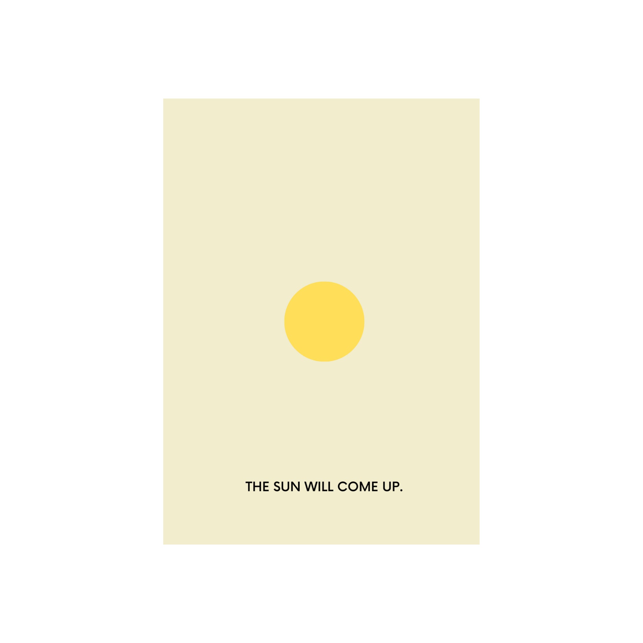 De Matriks JL Postkaart The Sun Will Come Up Dubbel heeft een minimalistisch ontwerp van Julie Lindekens: een gele zon op een lichtbeige achtergrond met daaronder zwarte tekst "THE SUN WILL COME UP". Onderdeel van de Matriks postkaartcollectie.