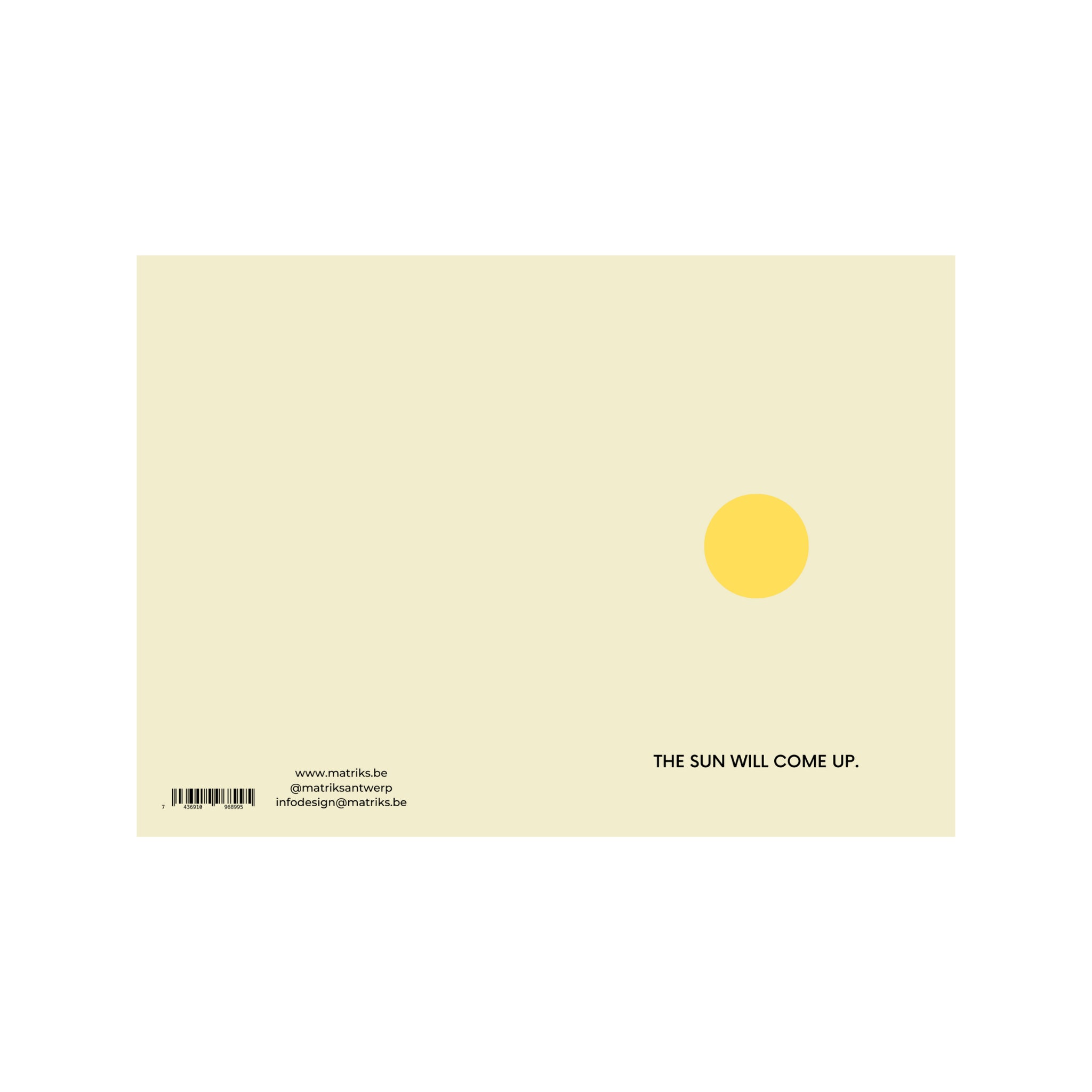 Een minimalistische kaart van Matriks, "Matriks JL Postkaart The Sun Will Come Up Dubbel," met een lichtgele achtergrond, een eenvoudige gele zon en "THE SUN WILL COME UP." in zwart rechtsonder.